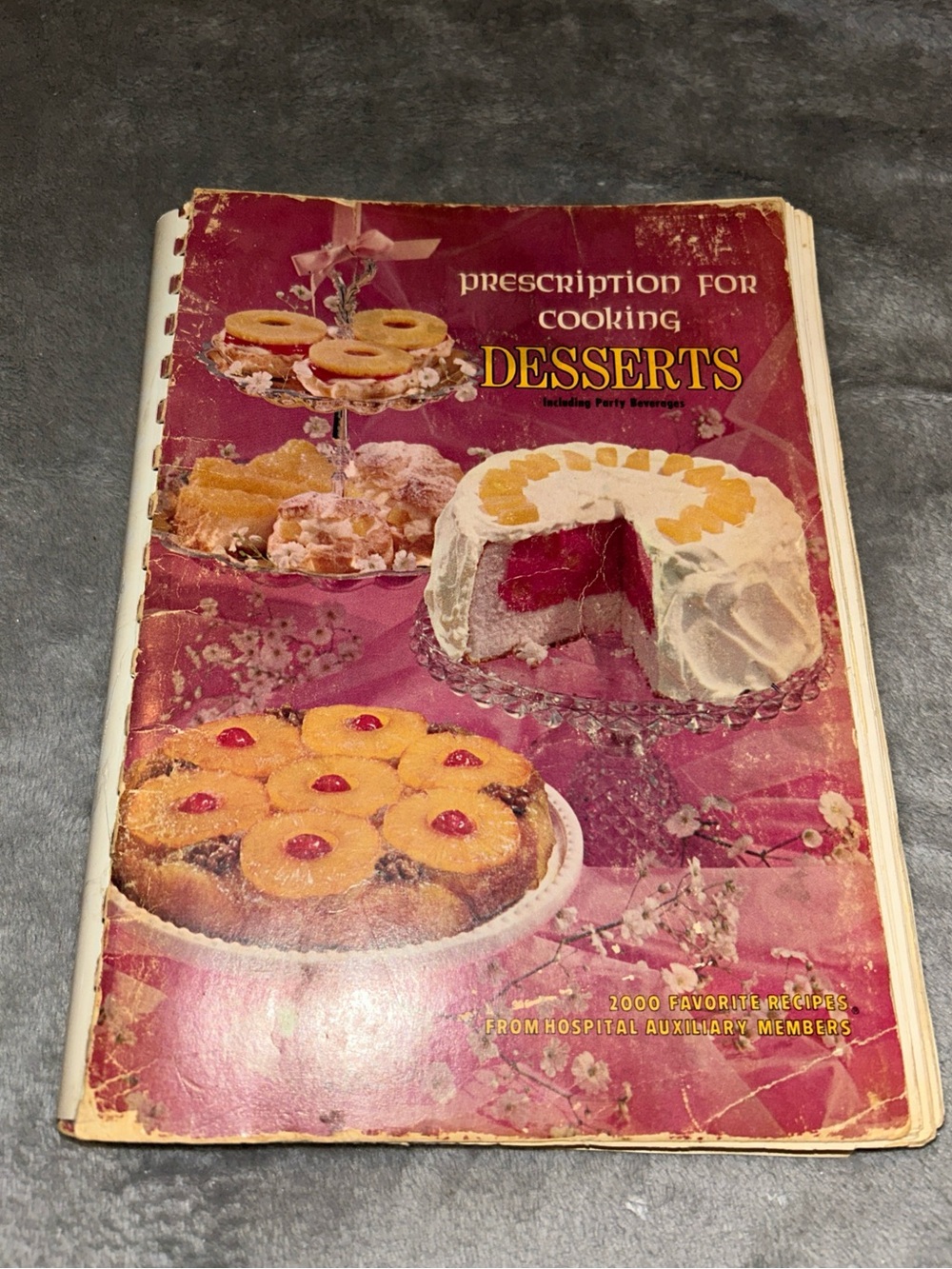 Prescription For Cooking Desserts, 2000 Favorite Recipes From Hospital Members